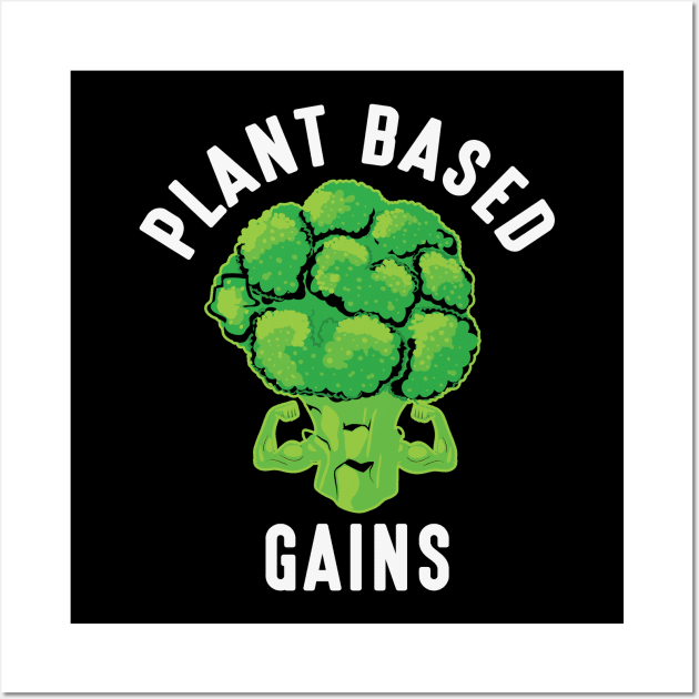 Plant Based Gains Wall Art by MZeeDesigns